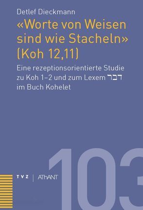 ‚Worte von Weisen sind wie Stacheln‘ (Koh 12,11) von Dieckmann-von Bünau,  Detlef