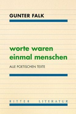 Worte waren einmal Menschen von Eichberger,  Günter, Falk,  Gunter