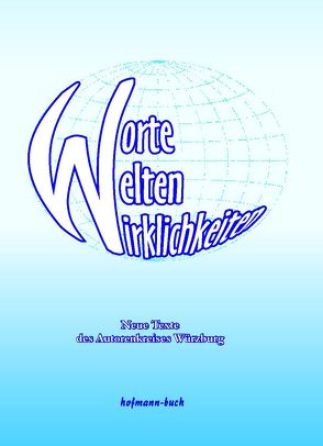 Worte Welten Wirklichkeiten von Büttner-Egetemeyer,  Eva, Esperer,  Amadé, Füg,  Pauline, Greubel,  Rainer