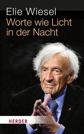 Worte wie Licht in der Nacht von Walter,  Rudolf, Wiesel,  Elie