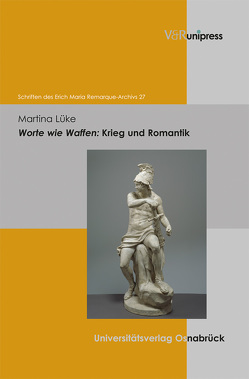 Worte wie Waffen: Krieg und Romantik von Lüke,  Martina, Schneider,  Thomas F.