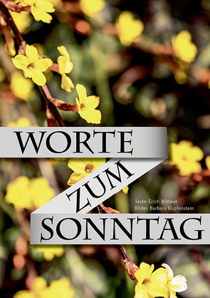 Worte zum Sonntag von Wittwer,  Erich