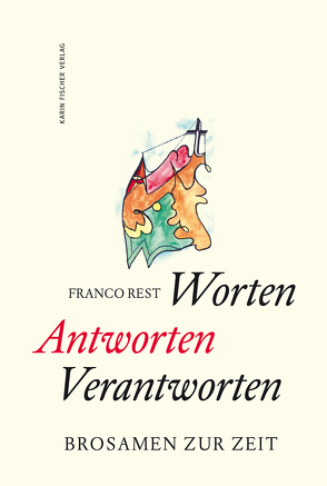 Worten – Antworten – Verantworten von Rest,  Franco