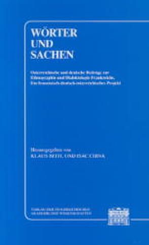 Wörter und Sachen. Österreichische und Deutsche Beiträge zur Ethnographie und Dialektologie Frankreichs von Beitl,  Klaus, Chiva,  Isac, Kausel,  Eva, Lochner von Hüttenbach,  Fritz, Roth,  Martin, Schmidt-Wiegand,  Ruth