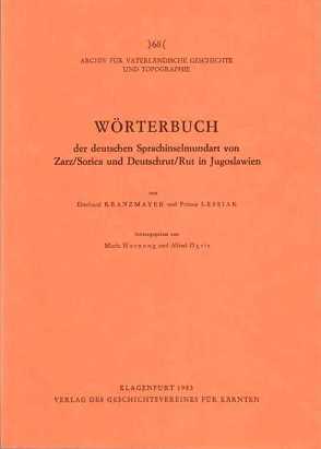 Wörterbuch der deutschen Sprachinselmundart von Zarz/Sorica und Deutschrut/Rut in Jugoslawien von Hornung,  Maria, Kranzmayer,  Eberhard, Lessiak,  Primus, Ogris,  Alfred