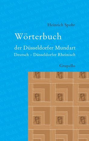 Wörterbuch der Düsseldorfer Mundart von Spohr,  Heinrich