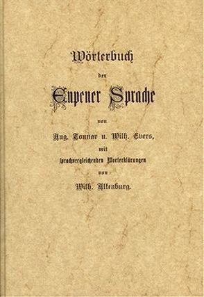 Wörterbuch der Eupener Sprache von Altenburg,  W, Evers,  W, Tonnar,  A