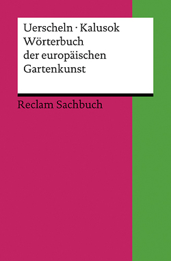 Wörterbuch der europäischen Gartenkunst von Kalusok,  Michaela, Uerscheln,  Gabriele