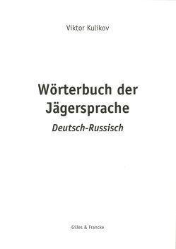 Wörterbuch der Jägersprache von Giese,  Heinz W, Kulikov,  Viktor