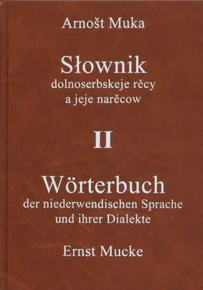 Wörterbuch der niederwendischen Sprache und ihrer Dialekte /Slownik dolnoserbskeje rěcy a jeje narěcow II O–Z von Mucke,  Ernst