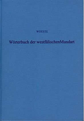 Wörterbuch der Westfälischen Mundart von Nörrenberg,  Erich, Woeste,  Friedrich