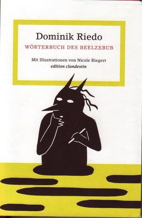 Wörterbuch des Beelzebub von Gahse,  Zsuzsanna, Riedo,  Dominik, Riegert,  Nicole