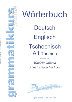 Wörterbuch Deutsch – Englisch – Tschechisch Themen A1 von Abdel Aziz -Schachner,  Marlene