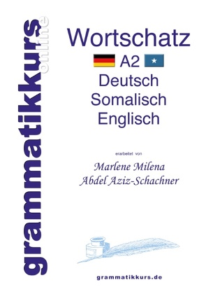 Wörterbuch Deutsch – Somalisch- Englisch A2 von Abdel Aziz -Schachner,  Marlene