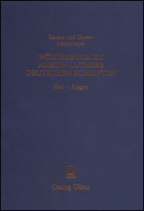 Wörterbuch zu Martin Luthers Deutschen Schriften Kerl – Klagen von Bebermeyer,  Gustav, Bebermeyer,  Renate