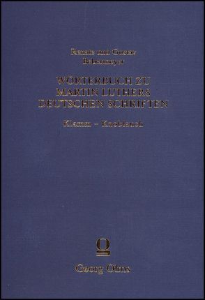 Wörterbuch zu Martin Luthers Deutschen Schriften Klamm – Knoblauch von Bebermeyer,  Gustav, Bebermeyer,  Renate