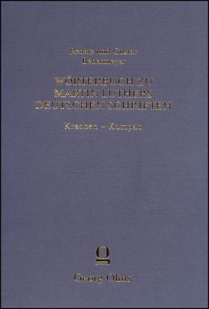 Wörterbuch zu Martin Luthers Deutschen Schriften Krachen – Kumpan von Bebermeyer,  Gustav, Bebermeyer,  Renate