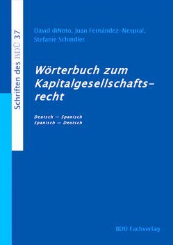 Wörterbuch zum Kapitalgesellschaftsrecht von diNoto,  David, Fernández-Nespral,  Juan, Schindler,  Stefanie