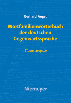 Wortfamilienwörterbuch der deutschen Gegenwartssprache von Augst,  Gerhard, Langner,  Marie, Mueller,  Karin, Reichmann,  Anja