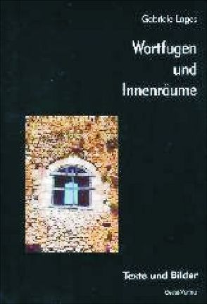 Wortfugen und Innenräume von Loges,  Gabriele