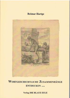 Wortgeschichtliche Zusammenhänge entdecken von Hartge,  Reimar