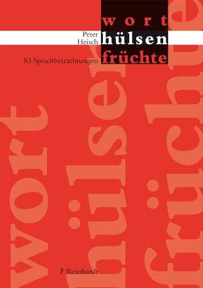 Worthülsenfrüchte von Heisch,  Peter