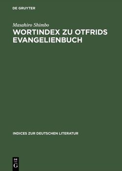 Wortindex zu Otfrids Evangelienbuch von Shimbo,  Masahiro