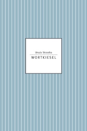 Wortkiesel von Strzodka,  Ursula