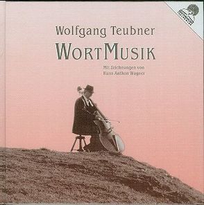 WortMusik von Teubner,  Wolfgang, Wagner,  Hans Anthon