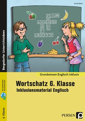 Wortschatz 6. Klasse – Inklusionsmaterial Englisch von Selmi,  Amel