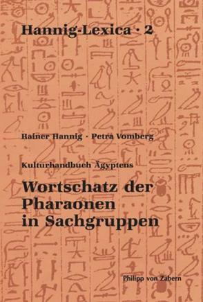 Wortschatz der Pharaonen in Sachgruppen von Hannig,  Rainer, Vomberg,  Petra