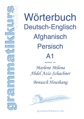 Wortschatz Deutsch-Englisch-Afghanisch-Persisch Niveau A1 von Abdel Aziz -Schachner,  Marlene, Rahimzadeh,  Benusch