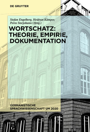 Wortschatz: Theorie, Empirie, Dokumentation von Engelberg,  Stefan, Kämper,  Heidrun, Storjohann,  Petra