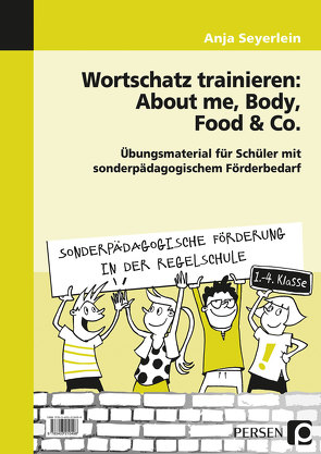 Wortschatz trainieren: About me, Body, Food & Co. von Seyerlein,  Anja