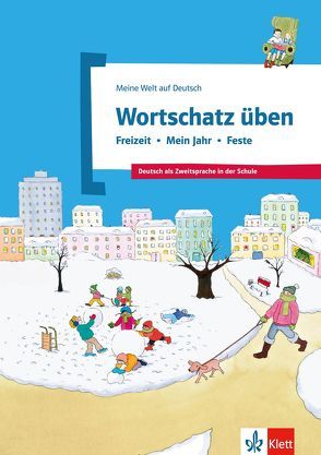 Wortschatz üben: Freizeit – Mein Jahr – Feste von Doukas-Handschuh,  Denise