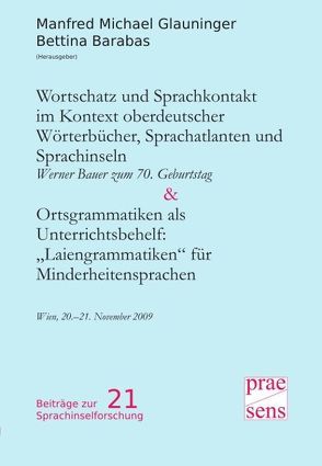 Wortschatz und Sprachkontakt im Kontext oberdeutscher Wörterbücher, Sprachatlanten und Sprachinseln. Werner Bauer zum 70. Geburtstag | Ortsgrammatiken als Unterrichtsbehelf: „Laiengrammatiken“ für Minderheitensprachen von Barabas,  Bettina, Glauninger,  Manfred M.