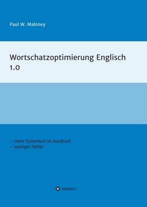 Wortschatzoptimierung Englisch 1.0 von Maloney,  Paul W.