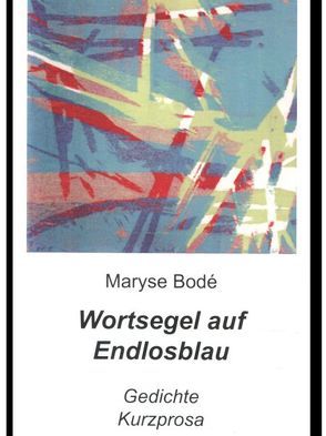 Wortsegel auf Endlosblau von Bodé,  Maryse