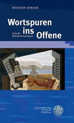 Wortspuren ins Offene von Görner,  Rüdiger