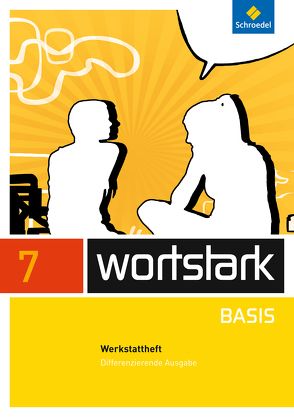 wortstark Basis – Differenzierende Allgemeine Ausgabe 2012 von Berndt-Kroese,  Lyane, Busse,  August, Driesch-Roth,  Beatrice, Fischer,  Tanja, Honnef-Becker,  Irmgard, Kuehn,  Peter, Lange,  Heiderose, Wiesmann,  Fritz