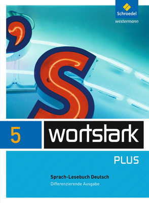 wortstark Plus – Differenzierende Allgemeine Ausgabe 2009 von Busse,  August, Depner,  Simone, Ehls,  Irmgard, Hintz,  Ingrid, Honnef-Becker,  Irmgard, Kuehn,  Peter, Lange,  Heiderose, Ludwig,  Gerd, Preuß,  Eleonore, Wiesmann,  Fritz