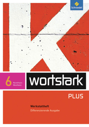 wortstark Plus – Differenzierende Ausgabe für Nordrhein-Westfalen 2009 von Busse,  August, Depner,  Simone, Ehls,  Irmgard, Hintz,  Ingrid, Honnef-Becker,  Irmgard, Kuehn,  Peter, Lange,  Heiderose, Ludwig,  Gerd, Preuß,  Eleonore, Wiesmann,  Fritz