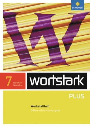 wortstark Plus – Differenzierende Ausgabe für Nordrhein-Westfalen 2009 von Busse,  August, Depner,  Simone, Ehls,  Irmgard, Hintz,  Ingrid, Honnef-Becker,  Irmgard, Kuehn,  Peter, Lange,  Heiderose, Ludwig,  Gerd, Preuß,  Eleonore, Wiesmann,  Fritz