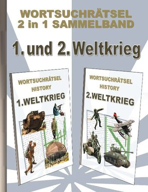 WORTSUCHRÄTSEL 2 in 1 SAMMELBAND 1. und 2. WELTKRIEG von Gagg,  Brian