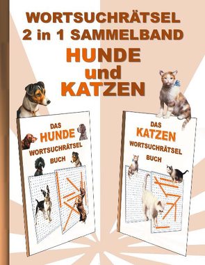 WORTSUCHRÄTSEL 2 in 1 SAMMELBAND HUNDE und KATZEN von Gagg,  Brian