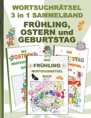 WORTSUCHRÄTSEL 3 in 1 SAMMELBAND FRÜHLING, OSTERN und GEBURTSTAG von Gagg,  Brian