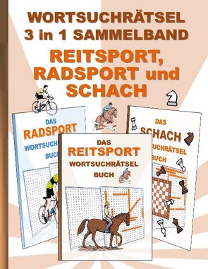 WORTSUCHRÄTSEL 3 in 1 SAMMELBAND REITSPORT, RADSPORT und SCHACH von Gagg,  Brian