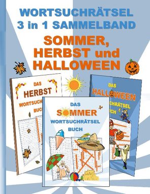 WORTSUCHRÄTSEL 3 in 1 SAMMELBAND SOMMER, HERBST und HALLOWEEN von Gagg,  Brian