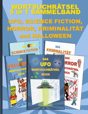 WORTSUCHRÄTSEL 5 in 1 SAMMELBAND UFO, SCIENCE FICTION, HORROR, KRIMINALITÄT und HALLOWEEN von Gagg,  Brian