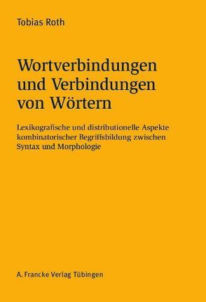 Wortverbindungen und Verbindungen von Wörtern von Roth,  Tobias